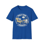 Half Time Therapist T-Shirt