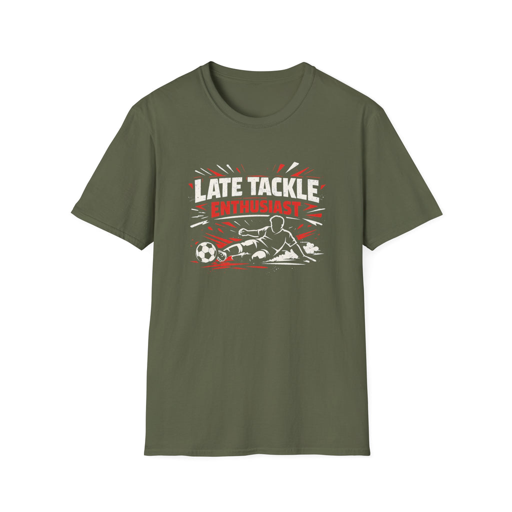 Late Tackle Enthusiast T-Shirt