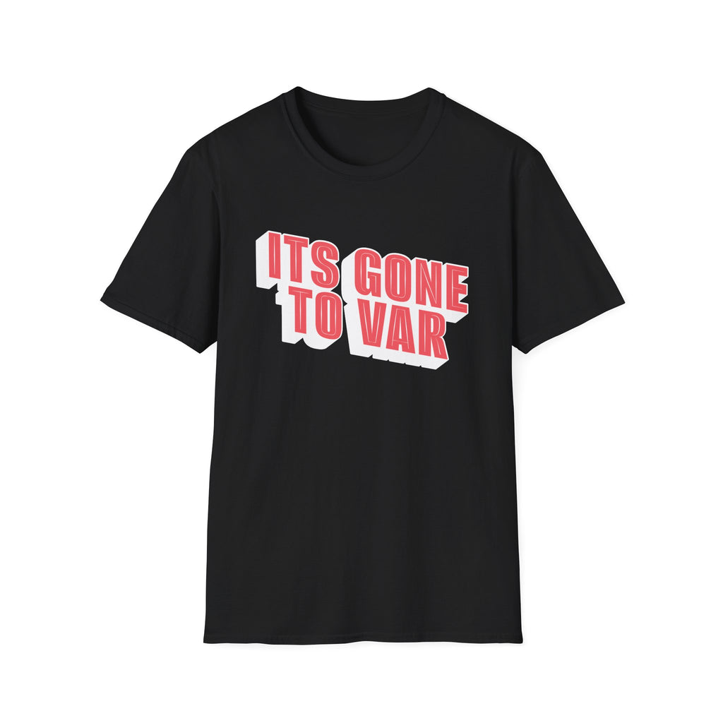 Its Gone To VAR T-Shirt