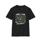 I Drew The Plan They Ignored It T-Shirt