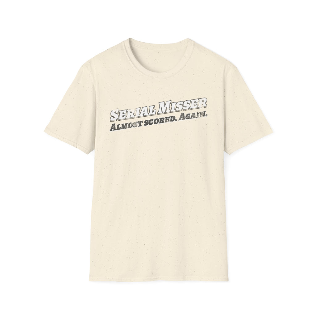 Serial Misser - Almost Scored T-Shirt