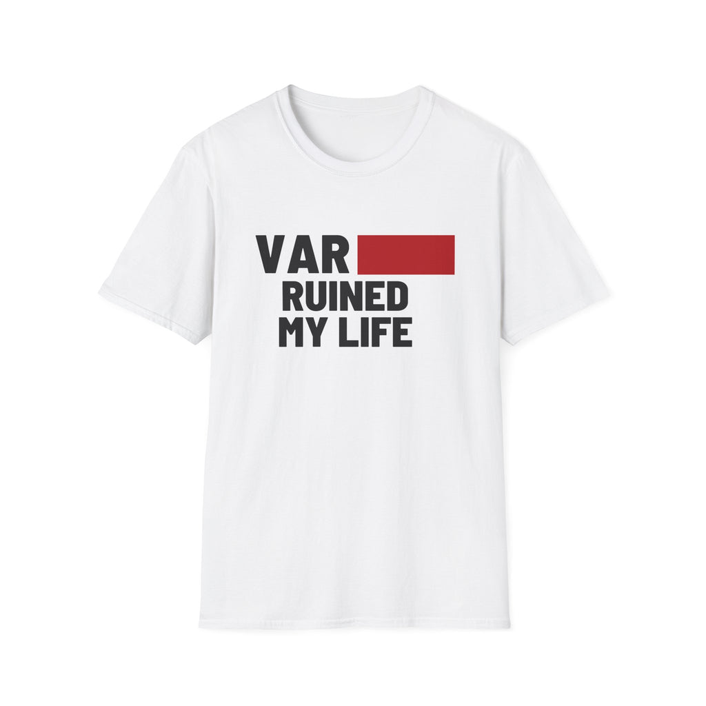 VAR Ruined My Life T-Shirt