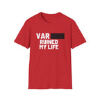 VAR Ruined My Life T-Shirt