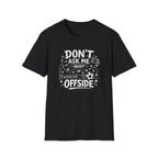 Don't Ask Me About Offside T-Shirt