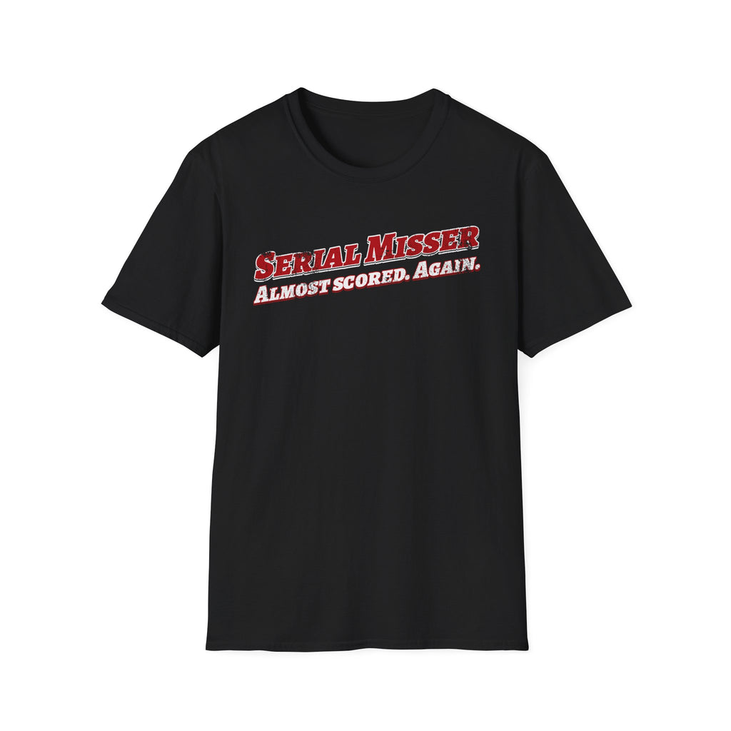 Serial Misser - Almost Scored T-Shirt