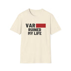 VAR Ruined My Life T-Shirt