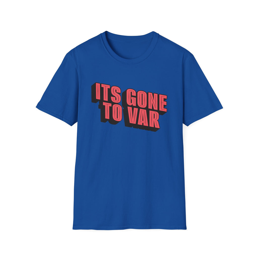 Its Gone To VAR T-Shirt