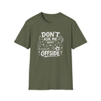 Don't Ask Me About Offside T-Shirt