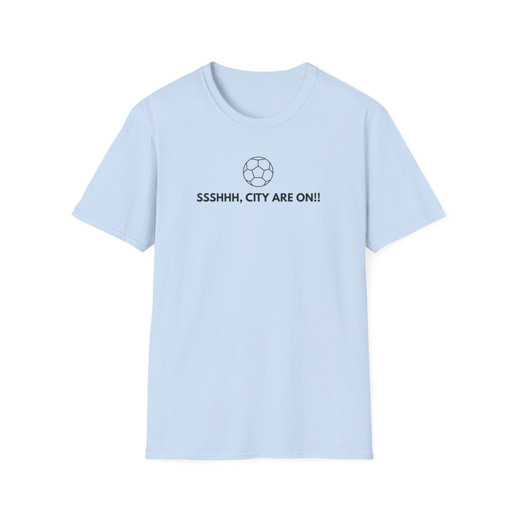 SSSHHH CITY ARE ON T-Shirt