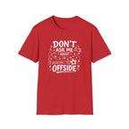 Don't Ask Me About Offside T-Shirt