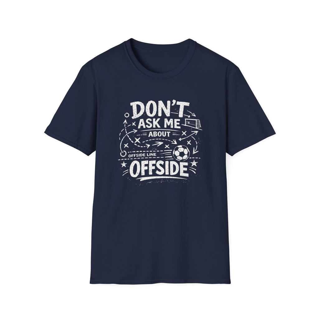 Don't Ask Me About Offside T-Shirt