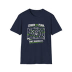 I Drew The Plan They Ignored It T-Shirt