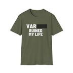 VAR Ruined My Life T-Shirt